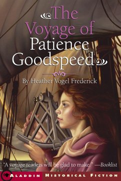 The Voyage of Patience Goodspeed - Frederick, Heather Vogel