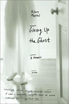 Giving Up the Ghost - Mantel, Hilary