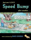 Just One %$#@ Speed Bump After Another: More Cartoons