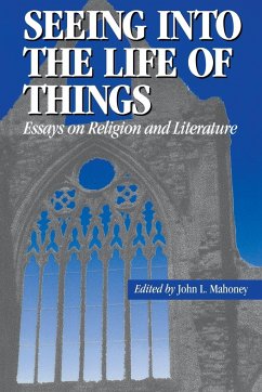 Seeing into the Life of Things - Mahoney, John L.