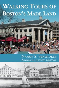 Walking Tours of Boston's Made Land - Seasholes, Nancy S.