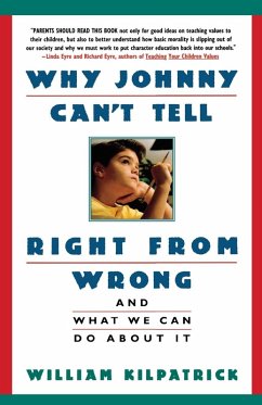 Why Johnny Can't Tell Right from Wrong - Kilpatrick, William