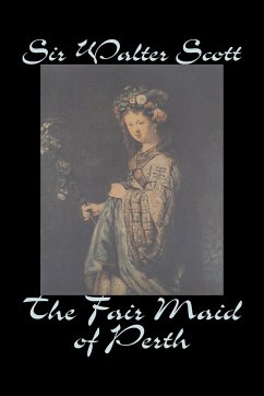 The Fair Maid of Perth by Sir Walter Scott, Fiction, Historical, Literary, Classics - Scott, Walter