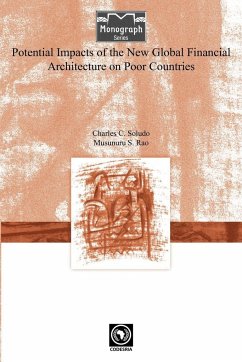 Potential Impacts of the New Global Financial Architecture on Poor Countries - Soludo, Charles; Rao, Musumuru