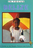 Belize in Focus: A Guide to the People, Politics and Culture