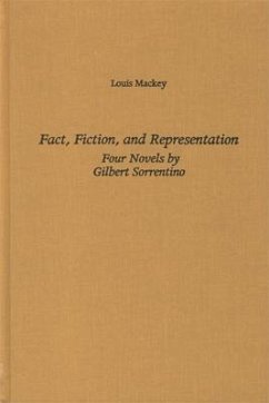 Fact, Fiction, and Representation: Four Novels by Gilbert Sorrentino - Mackey, Louis