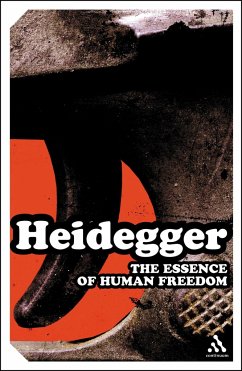 The Essence of Human Freedom - Heidegger, Martin