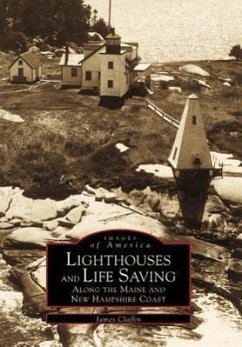 Lighthouses and Life Saving Along the Maine and New Hampshire Coast - Claflin, James