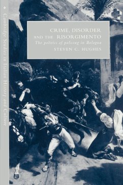 Crime, Disorder, and the Risorgimento - Hughes, Steven C.