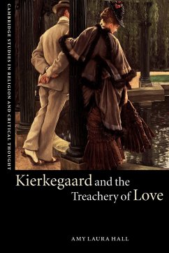 Kierkegaard and the Treachery of Love - Hall, Amy Laura