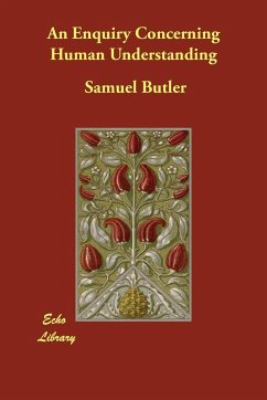 An Enquiry Concerning Human Understanding - Butler, Samuel