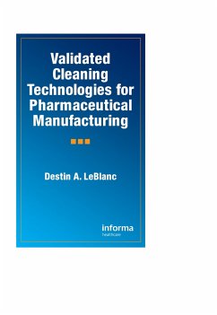 Validated Cleaning Technologies for Pharmaceutical Manufacturing - LeBlanc, Destin a