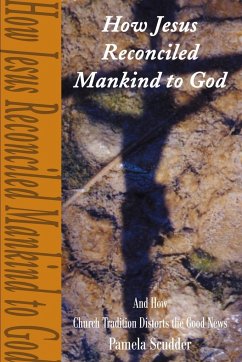 How Jesus Reconciled Mankind to God - Scudder, Pamela
