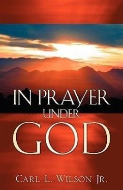 In Prayer Under God - Wilson, Carl L.