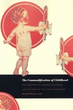 The Commodification of Childhood - Cook, Daniel Thomas