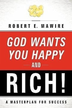 God Wants You Happy and Rich! - Mawire, Robert