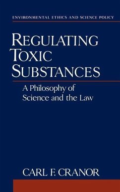 Regulating Toxic Substances - Cranor, Carl F