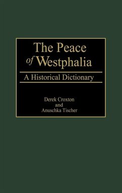 The Peace of Westphalia - Tischer, Anuschka; Croxton, Derek