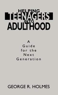 Helping Teenagers Into Adulthood - Holmes, George R.