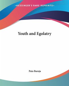 Youth and Egolatry - Baroja, Paio