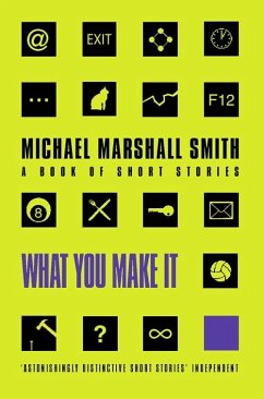 What You Make It - Smith, Michael Marshall