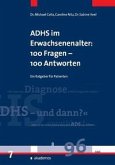 ADHS im Erwachsenenalter: 100 Fragen - 100 Antworten