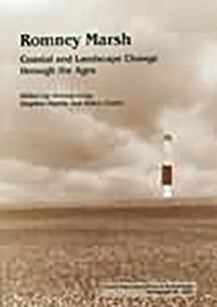 Romney Marsh: Coastal and Landscape Change Through the Ages - Hipkin, Stephen