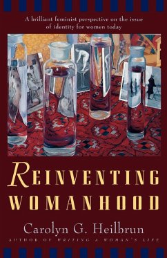 Reinventing Womanhood - Heilbrun, Carolyn G.