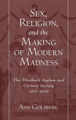 Cover Sex, Religion, and the Making of Modern Madness