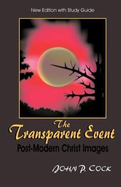 The Transparent Event: Post-Modern Christ Images - Cock, John P.