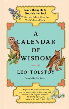 A Calendar of Wisdom: Daily Thoughts to Nourish the Soul, Written and Selected from the World's Sacred Texts - Tolstoy, Leo