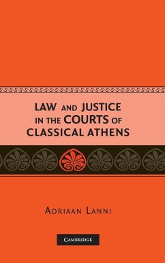 Law and Justice in the Courts of Classical Athens - Lanni, Adriaan