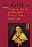 The Dévotes: Women and Church in Seventeenth-Century France Volume 4