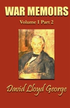 War Memoirs: Volume I, Part 2 - George, David Lloyd