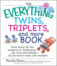 The Everything Twins, Triplets, and More Book: From Seeing the First Sonogram to Coordinating Nap Times and Feedings -- All You Need to Enjoy Your Mul - Fierro, Pamela