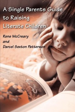 A Single Parents Guide to Raising Literate Children - McCreary, Rene; Patterson, Darcel Sexton