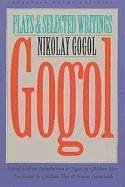 Gogol: Plays and Selected Writings - Gogol, Nikolai