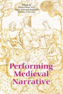 Performing Medieval Narrative - Vitz, Evelyn Birge / Regalado, Nancy Freeman / Lawrence, Marilyn (eds.)