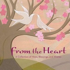 From the Heart: A Collection of Vows, Wishes, and Blessings - Street, Elwin; Langford, Silvia
