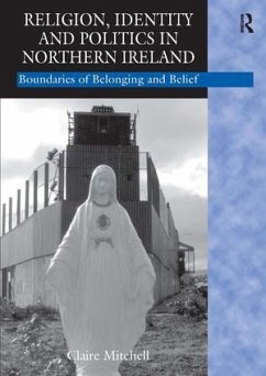 Religion, Identity and Politics in Northern Ireland - Mitchell, Claire