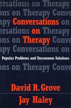 Conversations on Therapy: Popular Problems and Uncommon Solutions - Grove, David R.; Haley, Jay