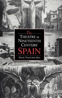 The Theatre in Nineteenth-Century Spain - Gies, David Thatcher; David Thatcher, Gies