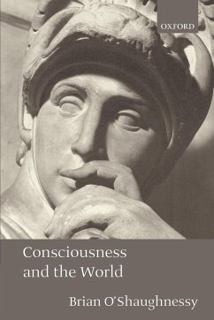 Consciousness and the World - O'Shaughnessy, Brian