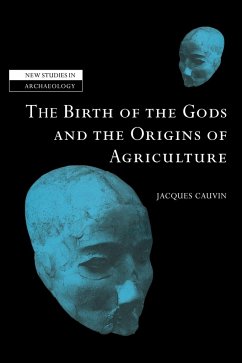 The Birth of the Gods and the Origins of Agriculture - Cauvin, Jacques