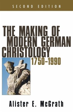 The Making of Modern German Christology, 1750-1990, Second Edition - McGrath, Alister E