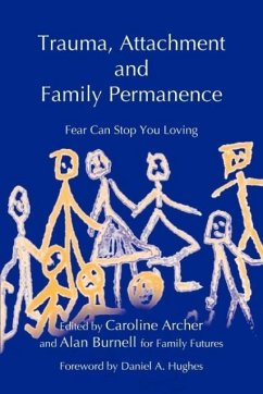 Trauma, Attachment and Family Permanence - Quicke, John; Archer, Caroline Ed