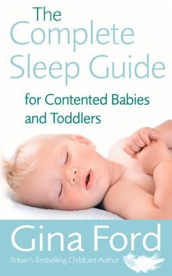 The Complete Sleep Guide For Contented Babies & Toddlers - Ford, Contented Little Baby Gina