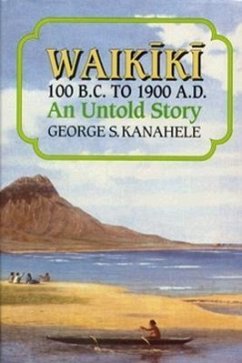 Waikiki 100 B.C. to 1900 A.D. - Kanahele, George S