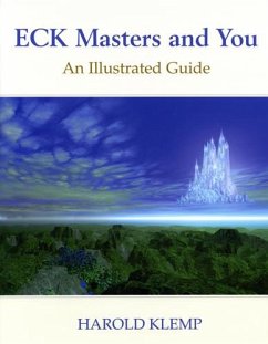 ECK Masters and You: An Illustrated Guide - Klemp, Harold