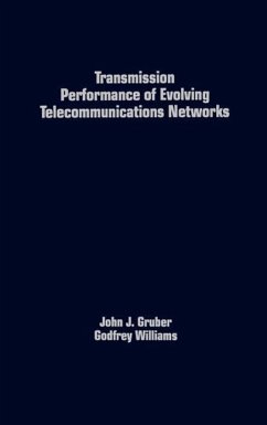 Transmission Performance of Evolving Telecommunications Networks - Gruber, John G.; Williams, Godfrey